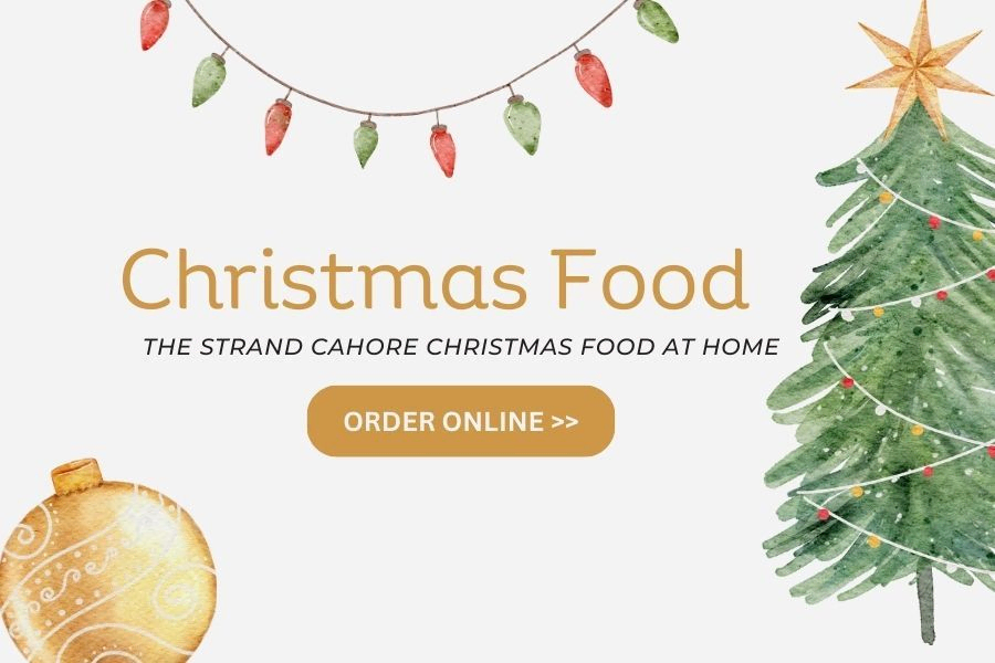 ORDER YOUR CHRISTMAS FOOD FROM THE STRAND CAHORE 